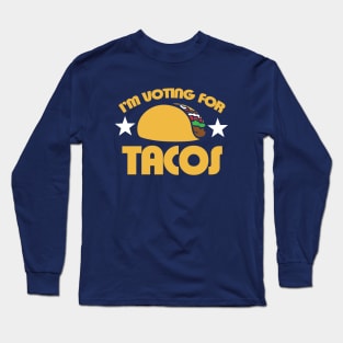 I'm voting for Tacos Long Sleeve T-Shirt